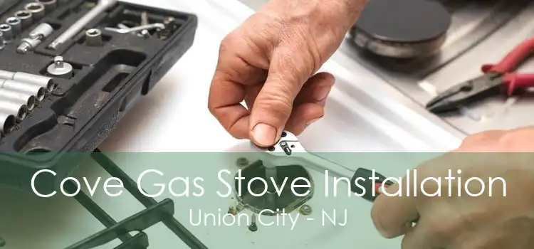 Cove Gas Stove Installation Union City - NJ