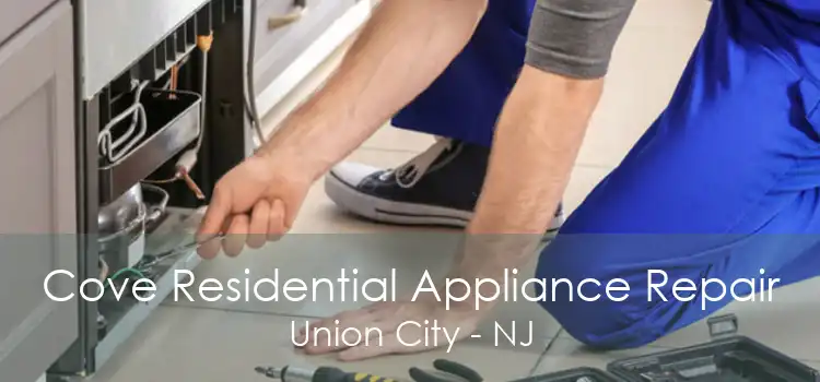 Cove Residential Appliance Repair Union City - NJ