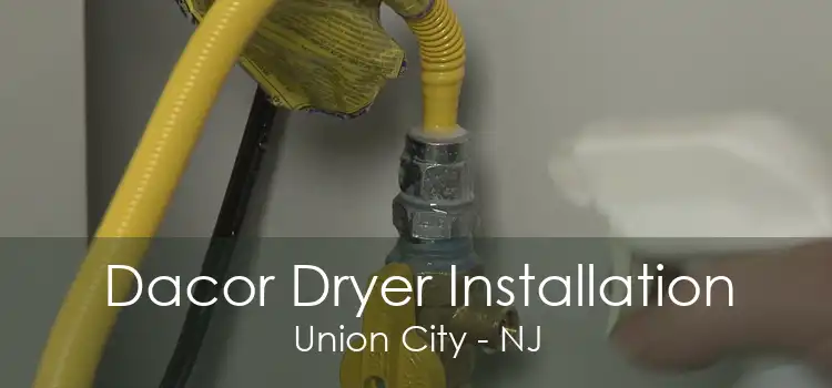 Dacor Dryer Installation Union City - NJ