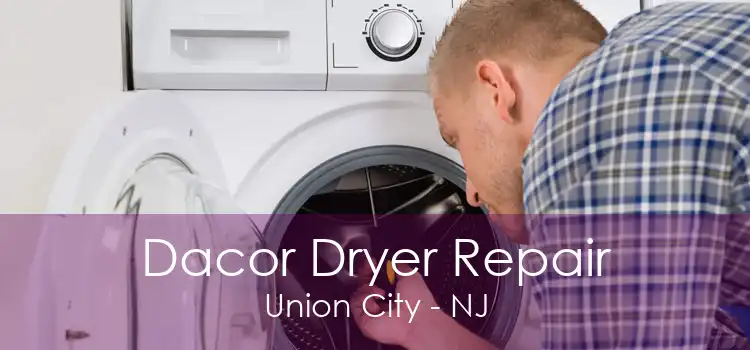 Dacor Dryer Repair Union City - NJ