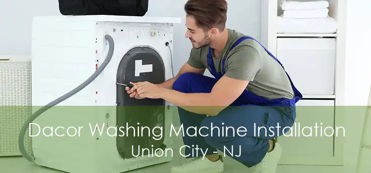 Dacor Washing Machine Installation Union City - NJ