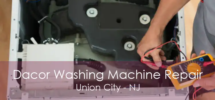 Dacor Washing Machine Repair Union City - NJ