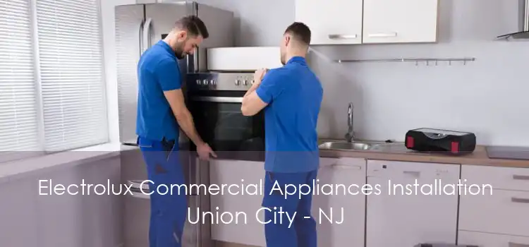 Electrolux Commercial Appliances Installation Union City - NJ