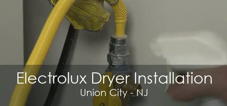 Electrolux Dryer Installation Union City - NJ