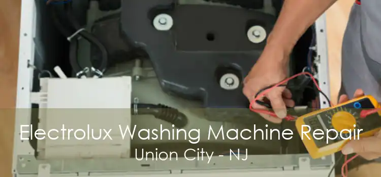 Electrolux Washing Machine Repair Union City - NJ