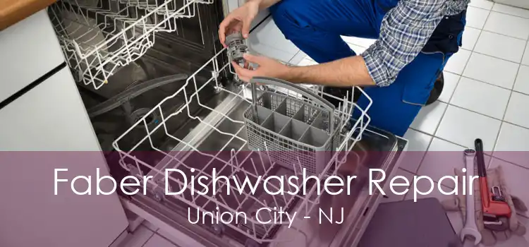 Faber Dishwasher Repair Union City - NJ