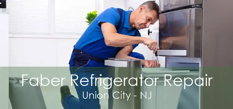 Faber Refrigerator Repair Union City - NJ