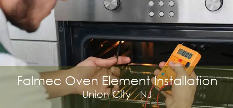 Falmec Oven Element Installation Union City - NJ