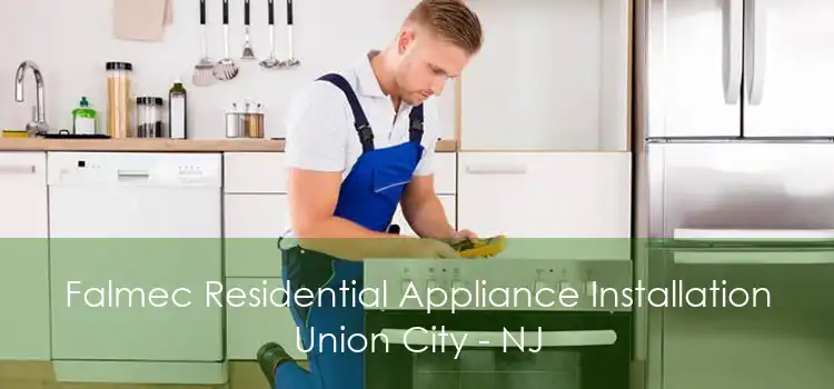 Falmec Residential Appliance Installation Union City - NJ