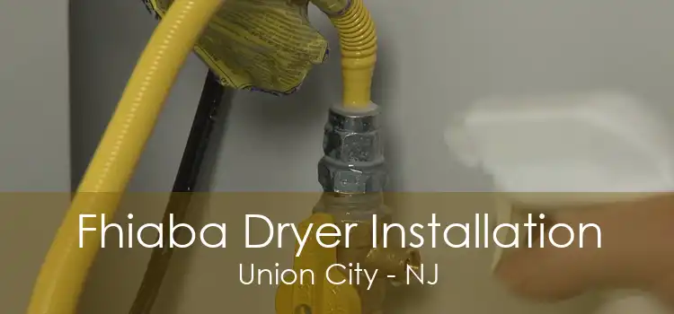 Fhiaba Dryer Installation Union City - NJ