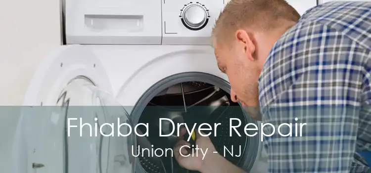 Fhiaba Dryer Repair Union City - NJ