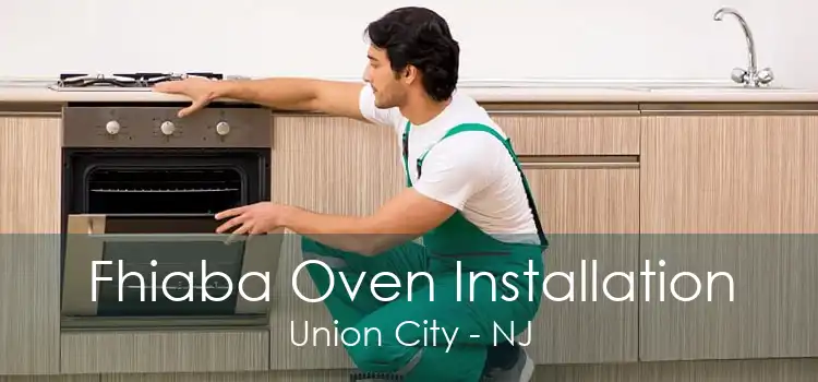 Fhiaba Oven Installation Union City - NJ