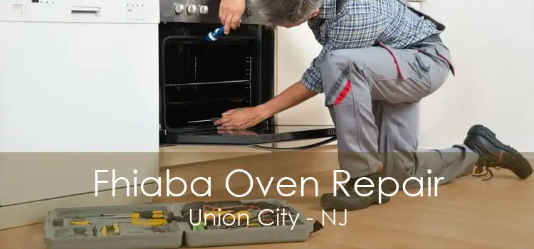 Fhiaba Oven Repair Union City - NJ