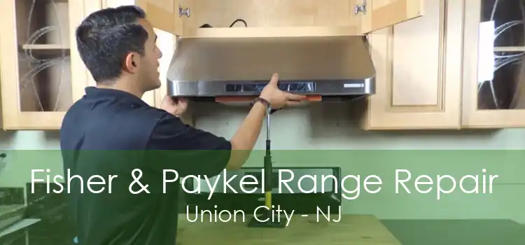 Fisher & Paykel Range Repair Union City - NJ