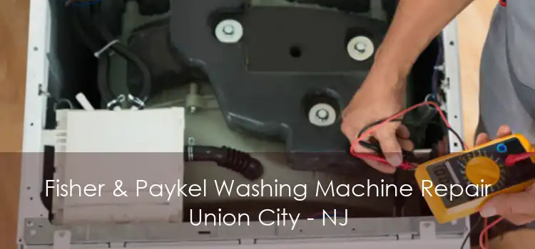 Fisher & Paykel Washing Machine Repair Union City - NJ