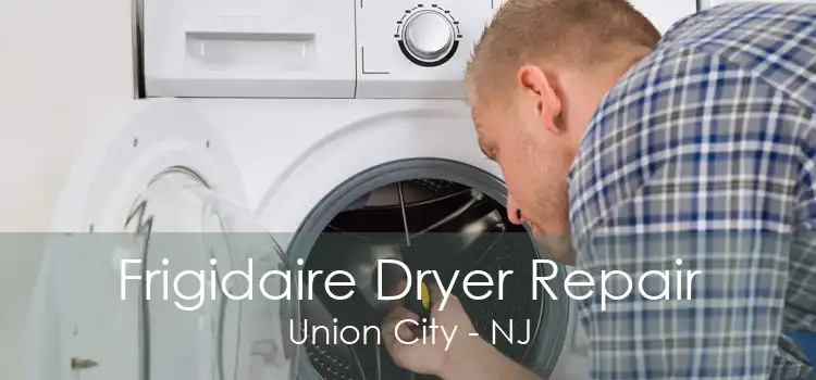 Frigidaire Dryer Repair Union City - NJ