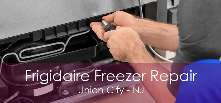 Frigidaire Freezer Repair Union City - NJ