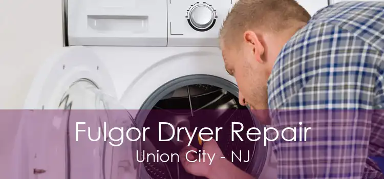 Fulgor Dryer Repair Union City - NJ