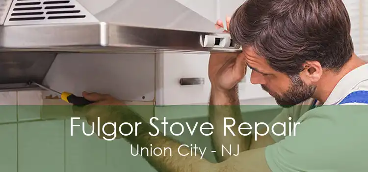 Fulgor Stove Repair Union City - NJ