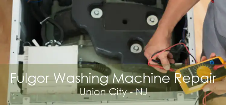 Fulgor Washing Machine Repair Union City - NJ