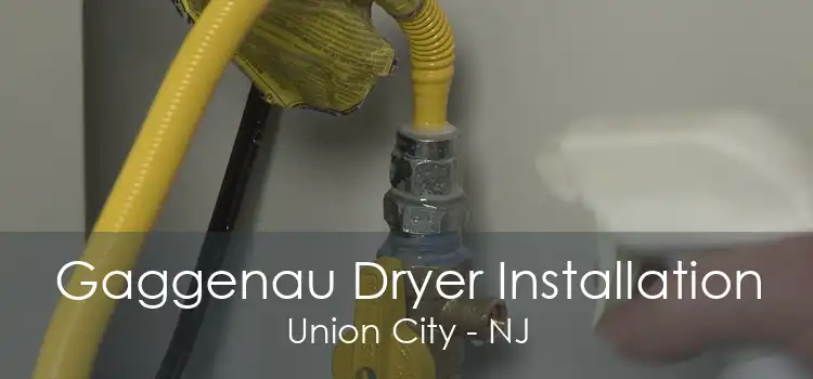 Gaggenau Dryer Installation Union City - NJ