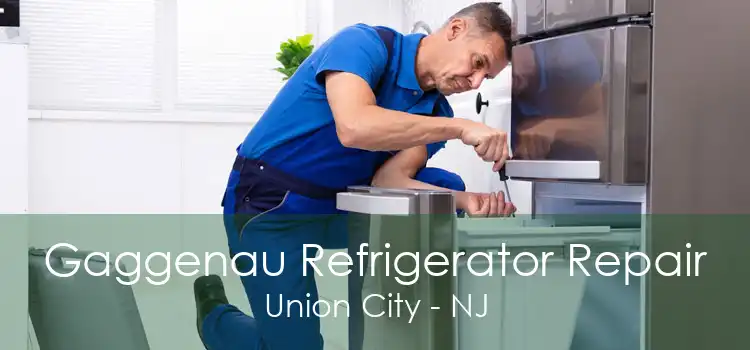 Gaggenau Refrigerator Repair Union City - NJ