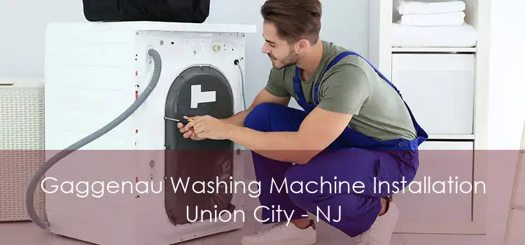 Gaggenau Washing Machine Installation Union City - NJ