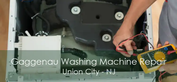 Gaggenau Washing Machine Repair Union City - NJ