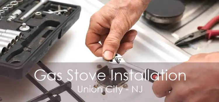 Gas Stove Installation Union City - NJ