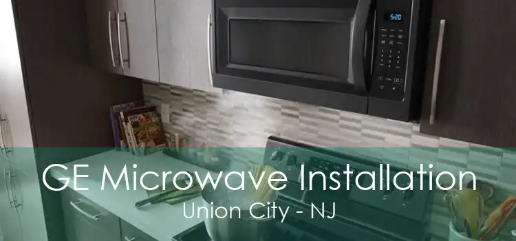 GE Microwave Installation Union City - NJ