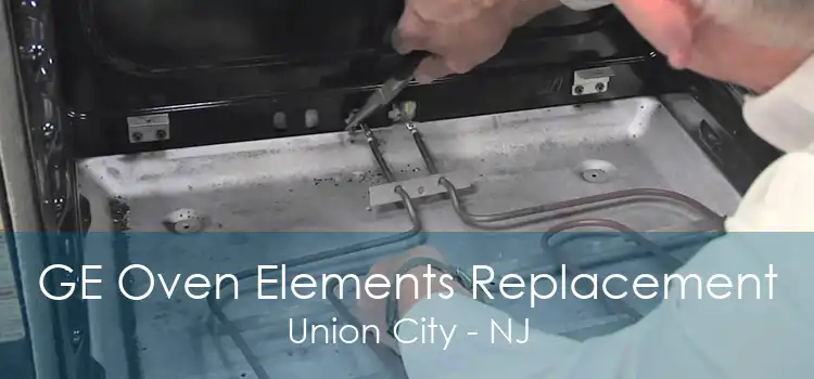 GE Oven Elements Replacement Union City - NJ