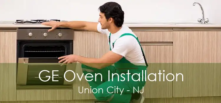 GE Oven Installation Union City - NJ