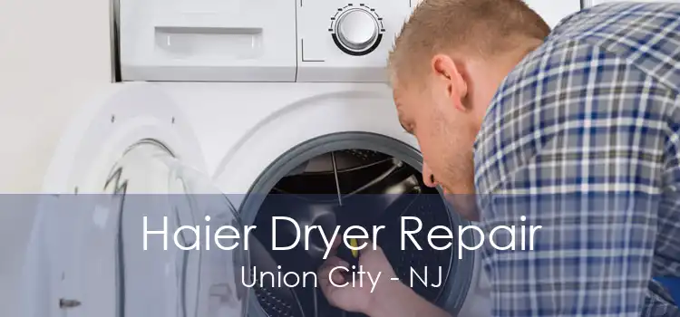 Haier Dryer Repair Union City - NJ