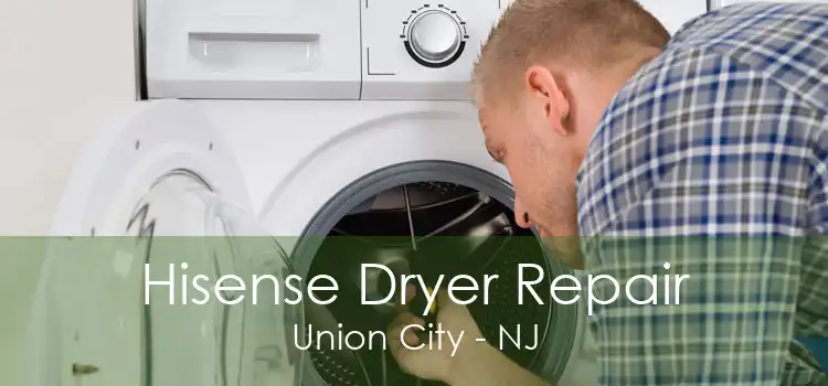 Hisense Dryer Repair Union City - NJ