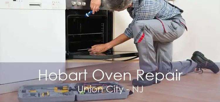 Hobart Oven Repair Union City - NJ