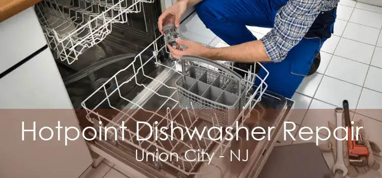 Hotpoint Dishwasher Repair Union City - NJ