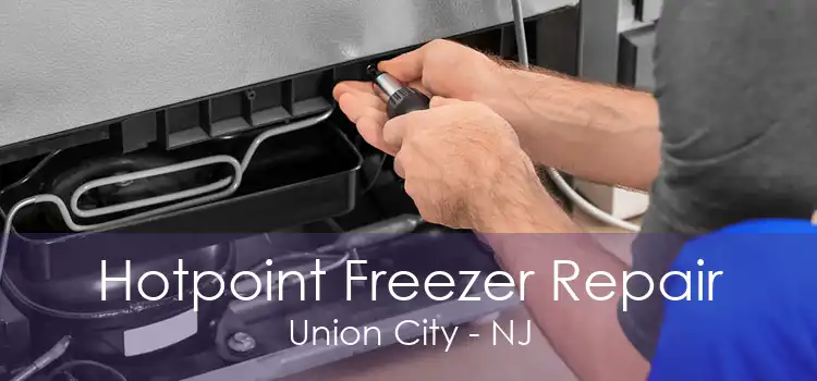 Hotpoint Freezer Repair Union City - NJ