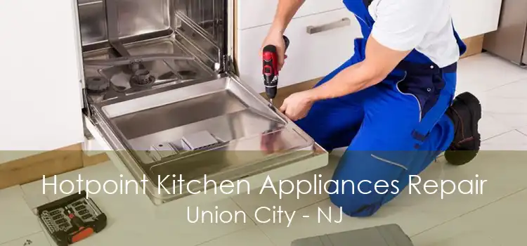 Hotpoint Kitchen Appliances Repair Union City - NJ