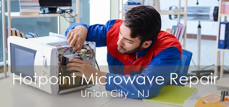 Hotpoint Microwave Repair Union City - NJ