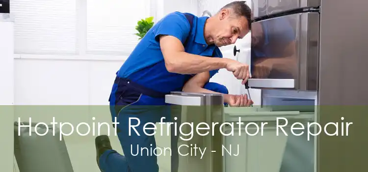 Hotpoint Refrigerator Repair Union City - NJ