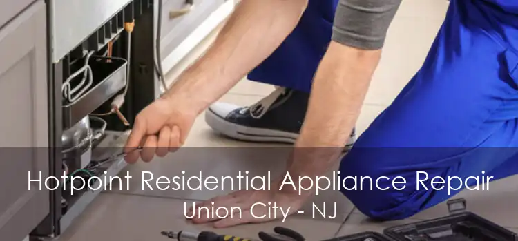 Hotpoint Residential Appliance Repair Union City - NJ