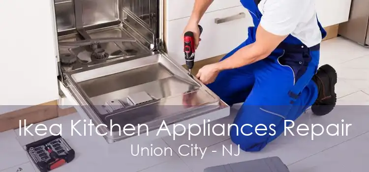 Ikea Kitchen Appliances Repair Union City - NJ