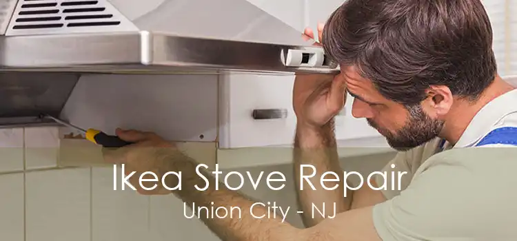 Ikea Stove Repair Union City - NJ