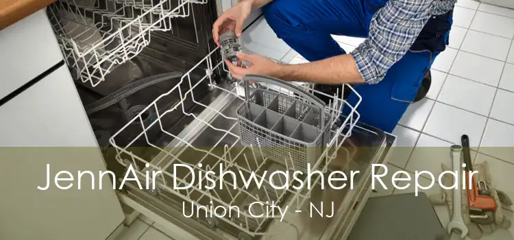 JennAir Dishwasher Repair Union City - NJ