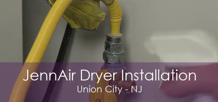 JennAir Dryer Installation Union City - NJ