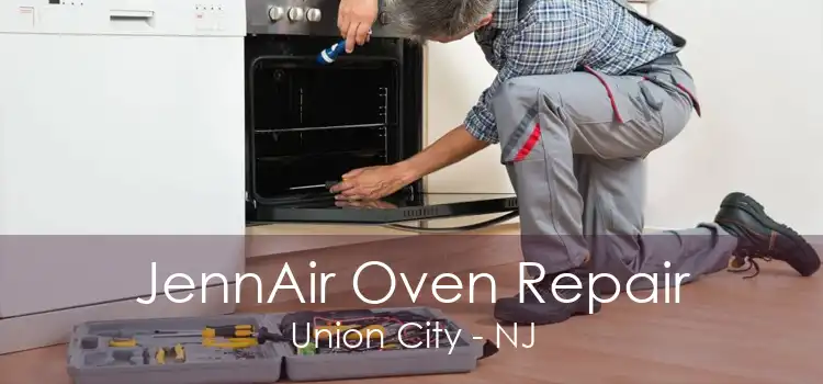 JennAir Oven Repair Union City - NJ