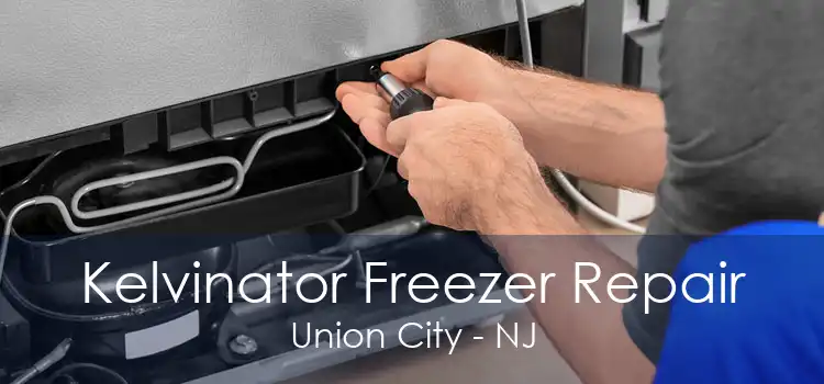 Kelvinator Freezer Repair Union City - NJ