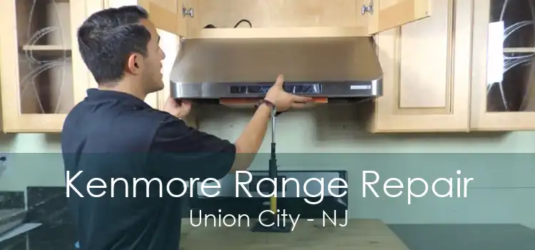 Kenmore Range Repair Union City - NJ