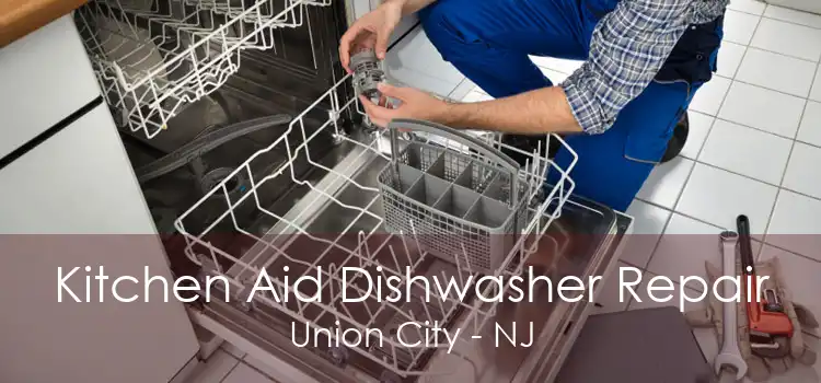 Kitchen Aid Dishwasher Repair Union City - NJ