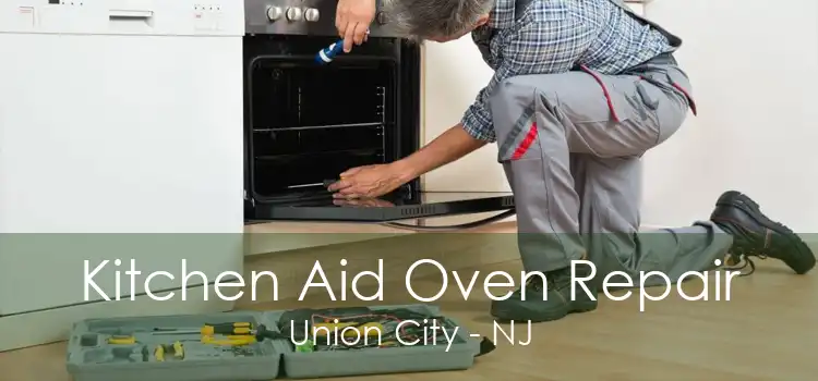 Kitchen Aid Oven Repair Union City - NJ